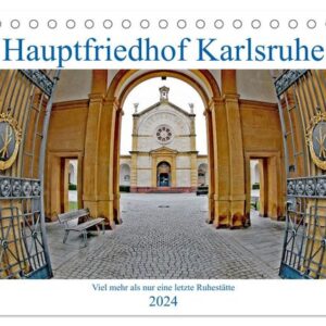 Hauptfriedhof Karlsruhe (Tischkalender 2024 DIN A5 quer), CALVENDO Monatskalender