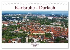 Karlsruhe-Durlach (Tischkalender 2025 DIN A5 quer), CALVENDO Monatskalender