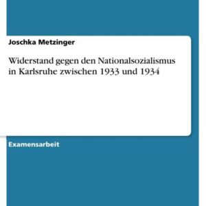 Widerstand gegen den Nationalsozialismus in Karlsruhe zwischen 1933 und 1934