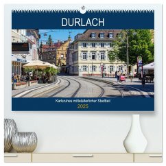 Durlach - Karlsruhes mittelalterlicher Stadtteil (hochwertiger Premium Wandkalender 2025 DIN A2 quer), Kunstdruck in Hochglanz